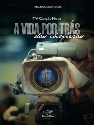 cover image of TV Canção Nova--A vida por trás das câmeras